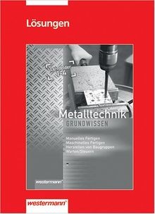 Metalltechnik grundwissen - metalltechnik,
