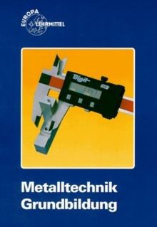 Metalltechnik grundbildung - metalltechnik.,