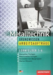 Metalltechnik grundwissen - metalltechnik,