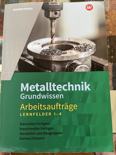 Metalltechnik grundwissen - metalltechnik,