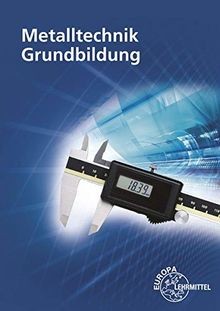 Metalltechnik grundbildung von - grundbildung,
