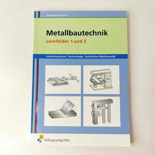 Metallbautechnik lernfelder - lernfelder, 1