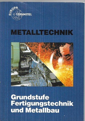 Metalltechnik grundstufe - metalltechnik:,