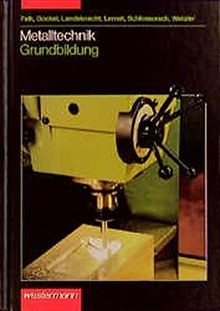 Metalltechnik grundbildung - metalltechnik,,